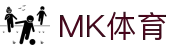 MK体育(mksports)官方网站-精彩体育赛事尽在MKSPORTS